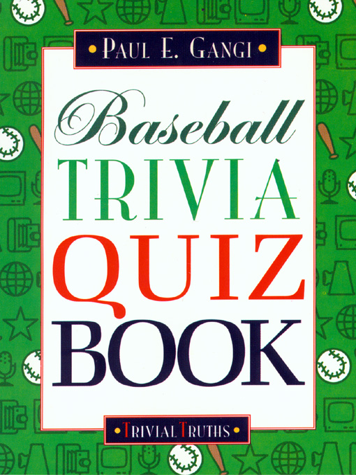 Title details for Baseball Trivia Quiz Book by Paul E. Gangi - Available